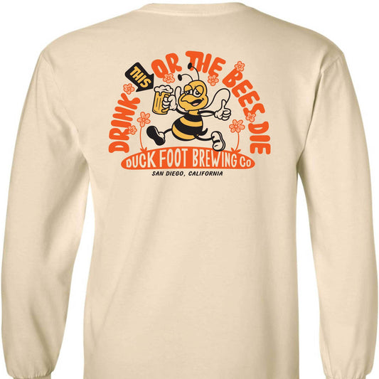 Drink This or The Bees Die Long Sleeve Shirt